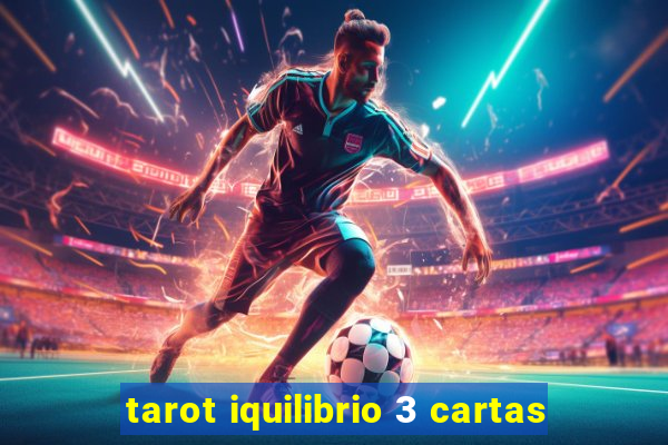 tarot iquilibrio 3 cartas